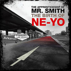 The Apprenticeship of Mr. Smith (The Birth of Ne-Yo) - Ne-Yo
