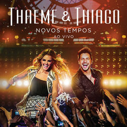 Novos Tempos - Thaeme e Thiago