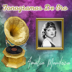 Fonogramas de Oro - Amalia Mendoza