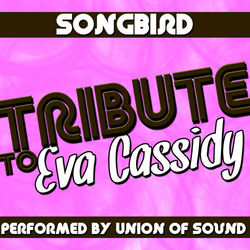 Songbird: Tribute to Eva Cassidy - Eva Cassidy