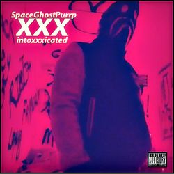 IntoXXXicated - SpaceGhostPurrp