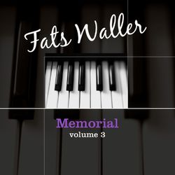 Memorial, Vol. 3 - Fats Waller