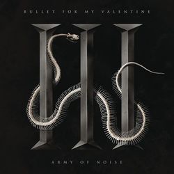 Army of Noise - Bullet For My Valentine