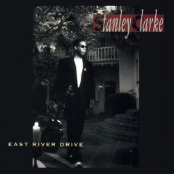 East River Drive - Stanley Clarke