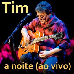 A Noite (Ao Vivo) - Tim