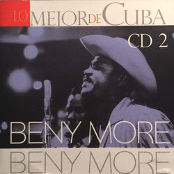 Lo Mejor de Cuba, Vol. 2 - Beny Moré
