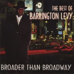 Broader Than Broadway - Barrington Levy