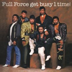 Full Force Get Busy 1 Time! (Bonus Track Version) - Full Force