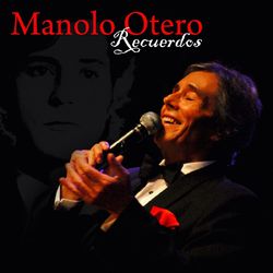 Recuerdos: The Greatest Hits - Manolo Otero