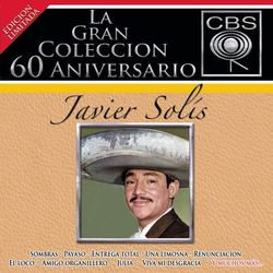 La Gran Coleccion Del 60 Aniversario CBS - Javier Solis - Javier Solís