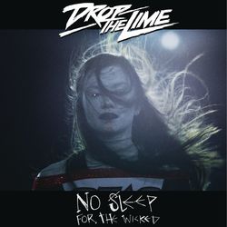 No Sleep For The Wicked - Drop The Lime