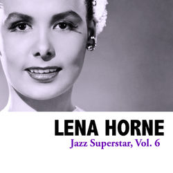 Jazz Superstar, Vol. 6 - Lena Horne
