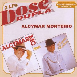 Alcymar Monteiro - Dose Dupla