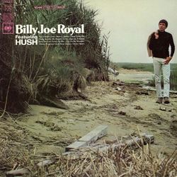 Billy Joe Royal Featuring "Hush" - Billy Joe Royal