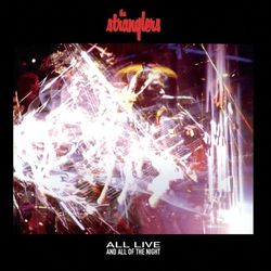 All Live And All Of The Night - The Stranglers