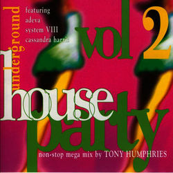 Underground House Party Vol.2 non stop mega mix by Tony Humphries - Adeva