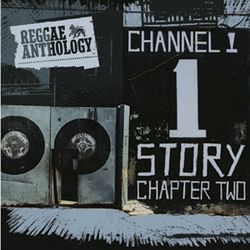Reggae Anthology: The Channel One Story Chapter Two - Dillinger