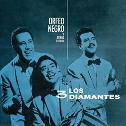 Orfeo Negro y Otros Exitos - Los Tres Diamantes