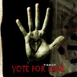 Vote For Love - Tiamat