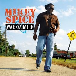 Walk A Mile - Mikey Spice