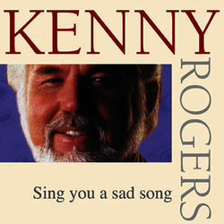 Kenny Rogers - Sing You A Sad Song