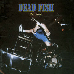 Ao Vivo - Dead Fish