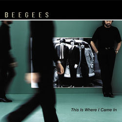 This Is Where I Came In - Bee Gees