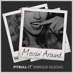 Messin' Around - Pitbull