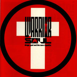 Drugs, God and the New Republic - Warrior Soul