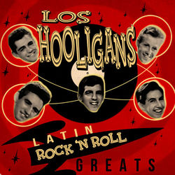 Latin Rock 'n Roll Greats - Los Hooligans