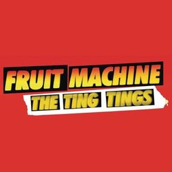 Fruit Machine - The Ting Tings