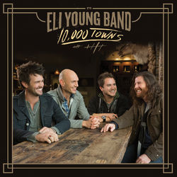 10,000 Towns - Eli Young Band