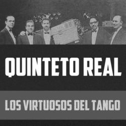 Los Virtuosos del Tango - Quinteto Real