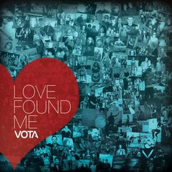 Love Found Me - VOTA