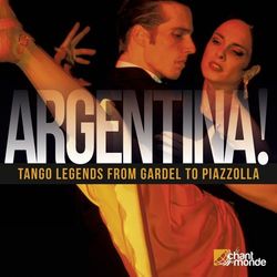 Argentina!: Tango Legends from Gardel to Piazzolla - Eduardo Rovira