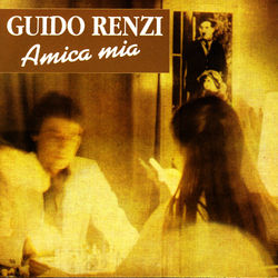 Amica Mia - Guido Renzi