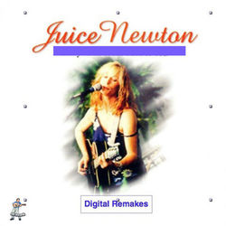 Juice Newton - Digital Remakes - Juice Newton