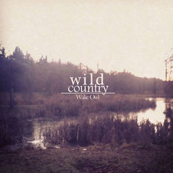 Wild Country EP - Wake Owl
