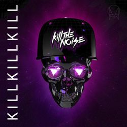 Kill Kill Kill EP - Kill The Noise
