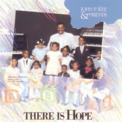 There Is Hope - John P. Kee