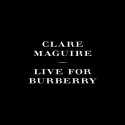 Live For Burberry - Clare Maguire
