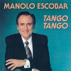 Tango, Tango - Manolo Escobar