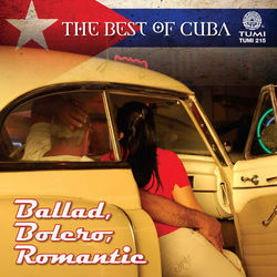 The Best Of Cuba: Ballad, Bolero, Romantic - Omara Portuondo