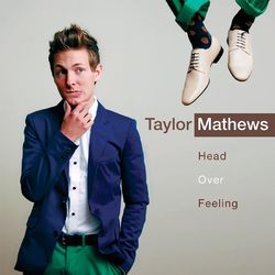 Head Over Feeling - Taylor Mathews