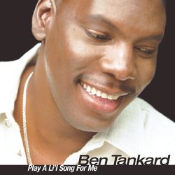 Play A Lil' Song For Me - Ben Tankard