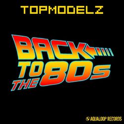 Back to the 80s - Topmodelz