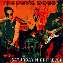 Saturday Night Fever - The Devil Dogs