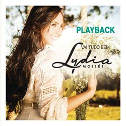 Vai Tudo Bem (Playback) - Lydia Moisés