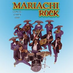 Mariachi Rock - Mariachi Gama 1000