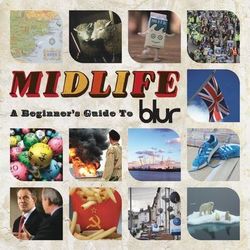 Midlife: A Beginner's Guide To Blur - Blur